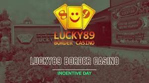 Lucky89 Border Casino